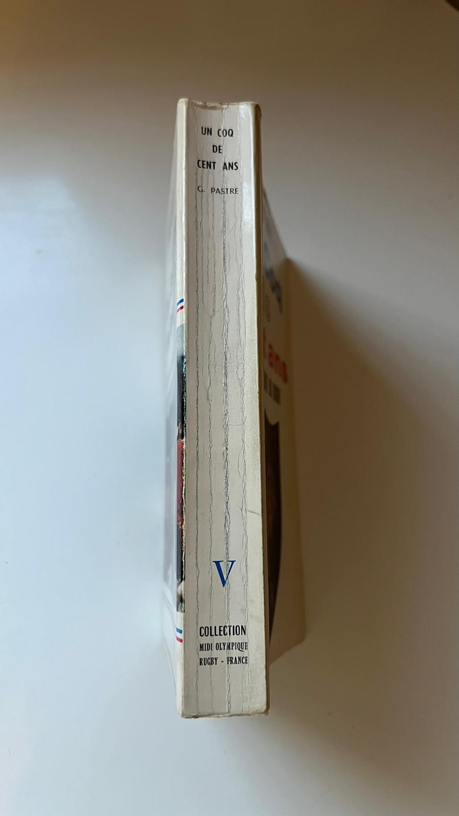 Un coq de cent ans, Histoire générale du rugby - Georges Pastre