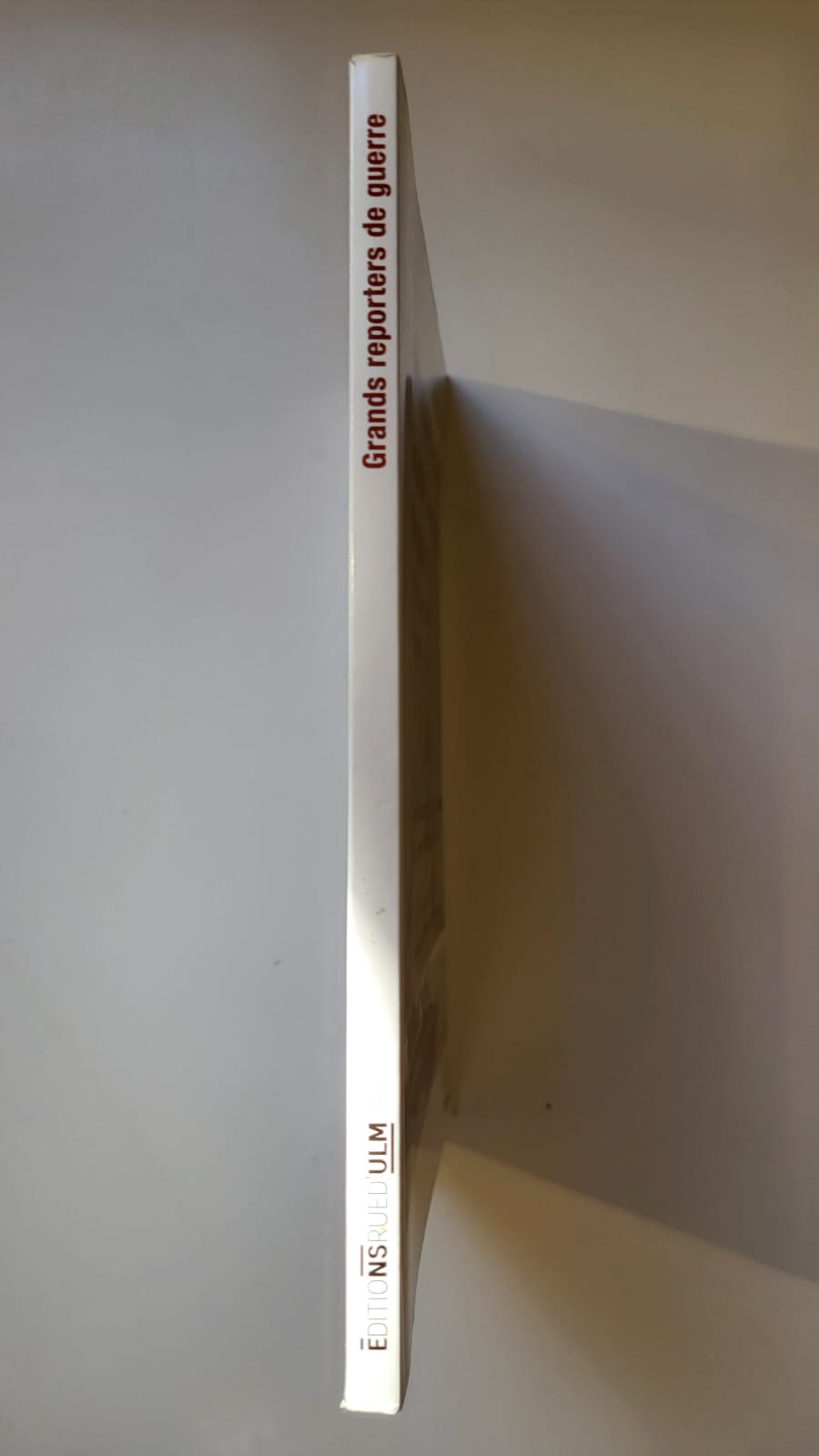 grands reporters de guerre les instantanés de l'histoire