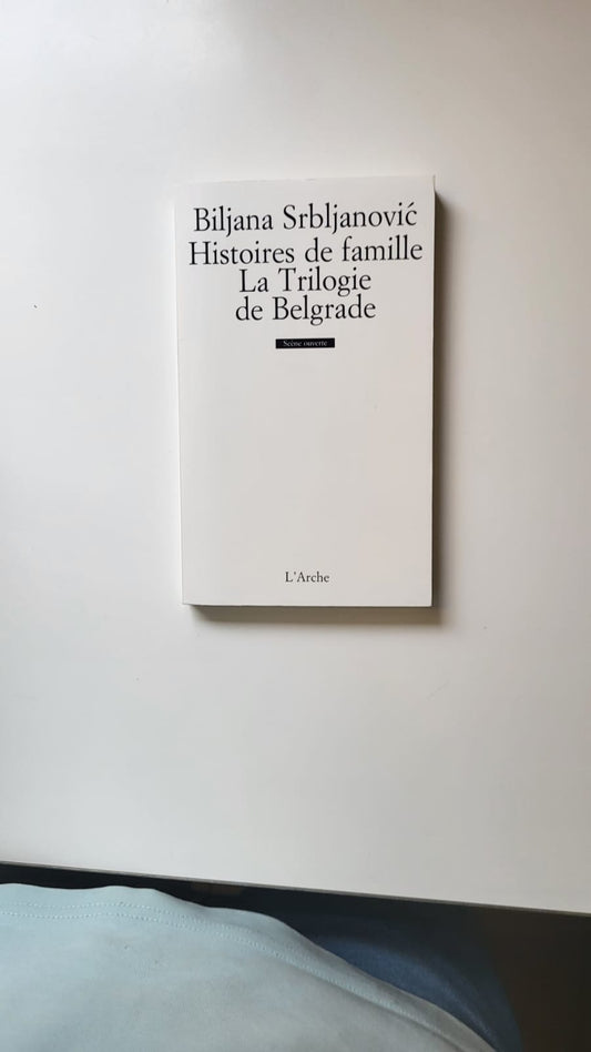 histoires de famille: la trilogie de Belgrade